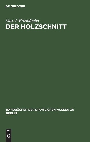 Max J Friedländer Der Holzschnitt (Hardback)