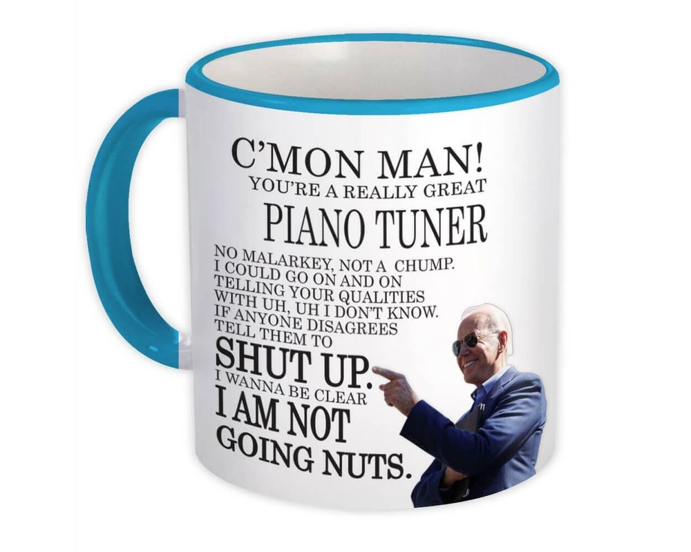 Gift Mug : PIANO TUNER Funny Biden Great Gag Joe Humor Family Jobs
