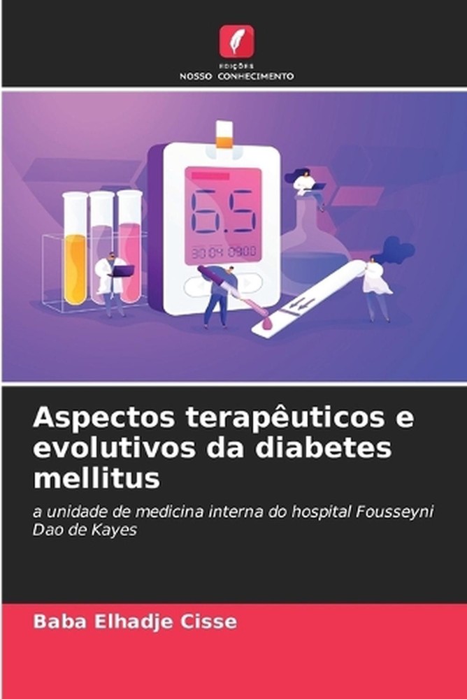 Aspectos teraputicos e evolutivos da diabetes mellitus by Baba Elhadje Cisse (Po
