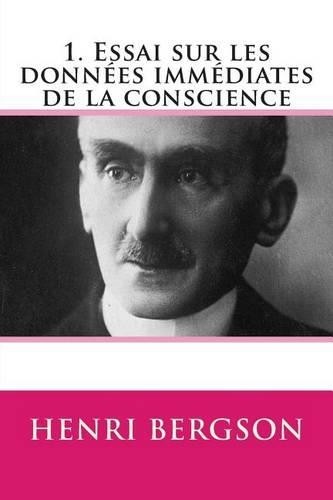 Henri Bergson 1. Essai sur les donnees immediates de la conscience (Paperback)Another great item from Rarewaves USA | Free delivery!