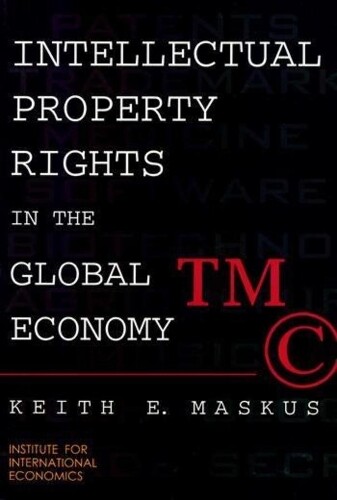 Keith Maskus Intellectual Property Rights in the Global Economy (Paperback)