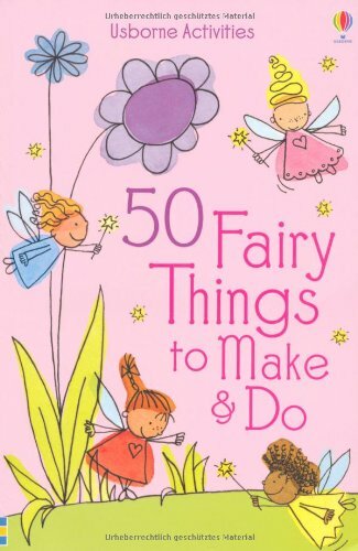 50 Fairy Things to Make and Do. 9781409574729
