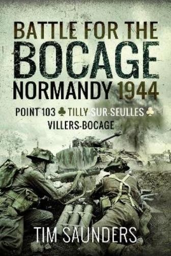 Tim Saunders Battle for the Bocage, Normandy 1944 (Paperback)Another great item from Rarewaves USA | Free delivery!