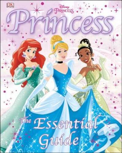 Disney Princess: The Essential Guide (Dk Essential Guides) - Hardcover - GOOD