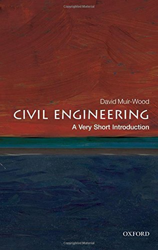 Civil Engineering: A Very Short Introduction (Very Short ... by Muir Wood, David