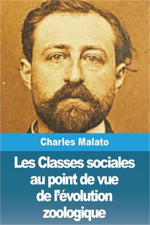 Les Classes sociales au point de vue de l'�volution zoologique (Paperback or Sof