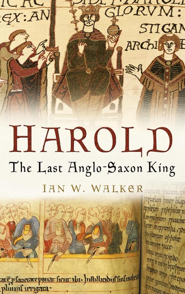 Harold: The Last Anglo-Saxon King by Ian W. Walker (English) Paperback Book