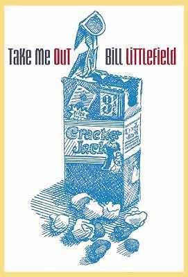 Take Me Out by Littlefield, Billby Littlefield, Bill | PB | VeryGood