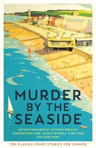 Murder by the Seaside: Classic Crime Stories for Summer by Cecily Gayford: Used