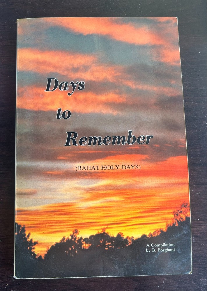 Days to Remember Baha'i Holy Days Dr. B. Forghani 1983 First Edition Paperback