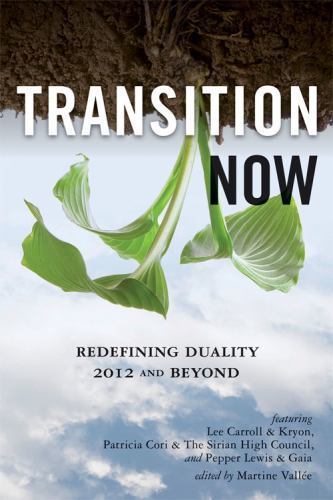 Transition Now: Redefining Duality, 2012 and Beyond, Carroll (Kryon), Lee,Cori,