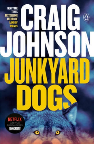 Junkyard Dogs: A Longmire Mystery - Paperback By Johnson, Craig - VERY GOOD