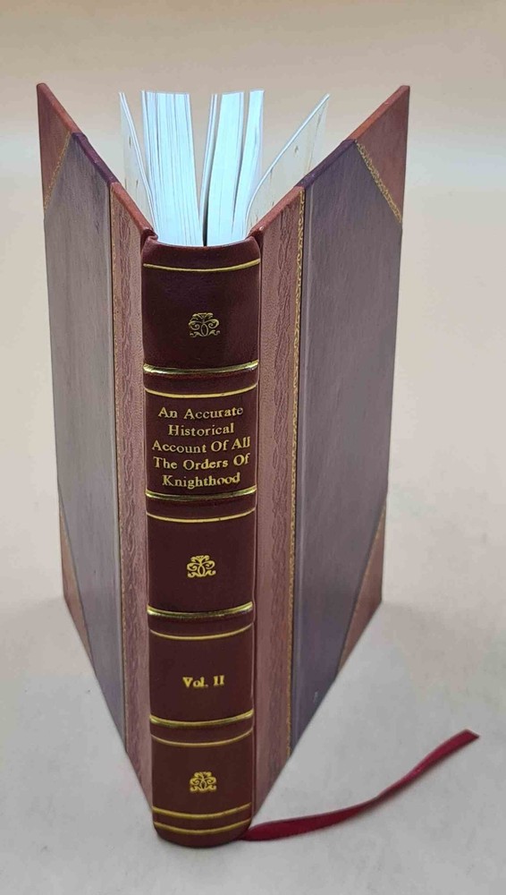 Accurate Historical Account of All Orders of Knighthood Leather Bound Edition-image