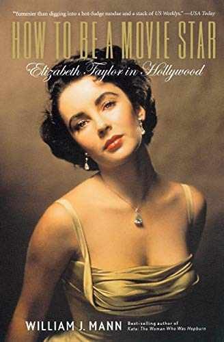 HOW TO BE A MOVIE STAR: ELIZABETH - Paperback, by Mann William J. - Very Good