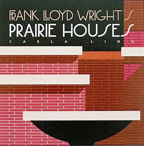 Frank Lloyd Wright's Prairie Houses (Wr..., Lind, Carla