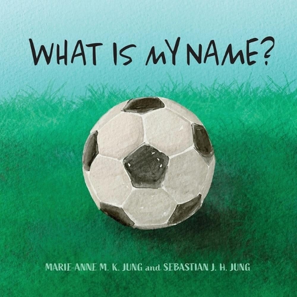 What Is My Name? by Sebastian J.H. Jung Paperback Book