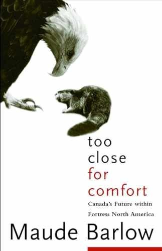 Too Close For Comfort: Canada's - Paperback, by Barlow Maude - Very Good c