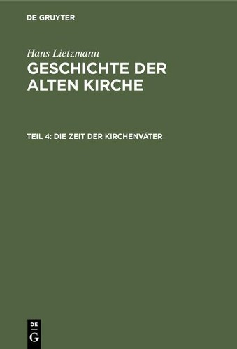 Hans Lietzmann Die Zeit der Kirchenväter (Hardback)