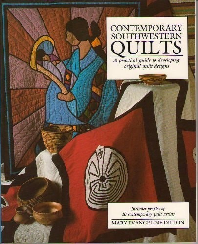 Contemporary Southwestern Quilts by Mary Evangeline Dillon, Good Book