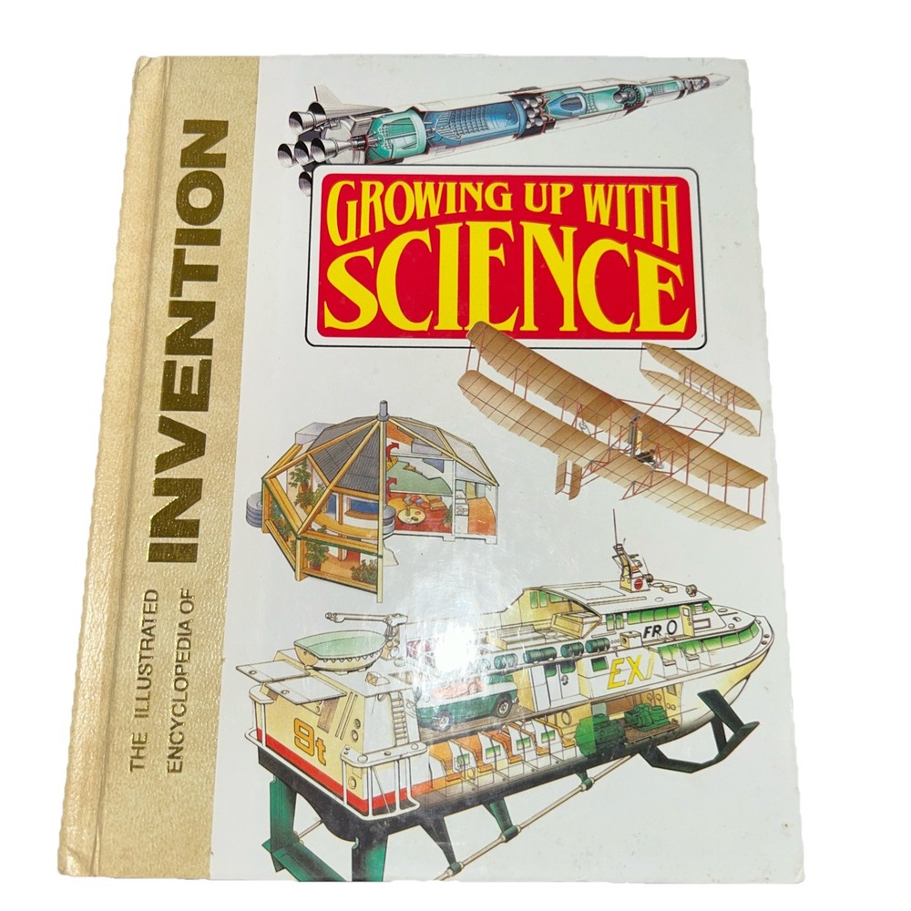 Growing Up With Science: The Illustrated Encyclopedia Of Invention
