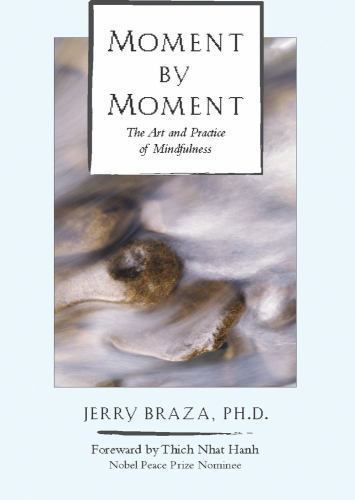 Moment by Moment: Master the Art and Practice of Mindfulness with Dr. Jerry Braza's Expert Guidance