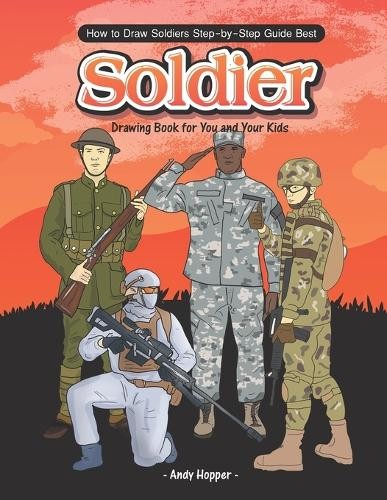 Andy Hopper How to Draw Soldiers Step-by-Step Guide (Paperback)Another great item from Rarewaves USA | Free delivery!