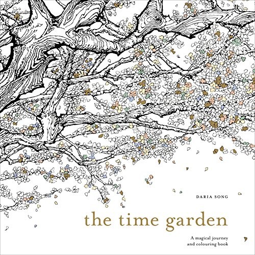 The Time Garden: A magical journey and colouring book by Song, Daria Book TheFREE US DELIVERY | ISBN: 1785032097 | Quality Books