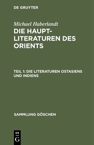 Michael Haberlandt Die Literaturen Ostasiens und Indiens (Hardback)
