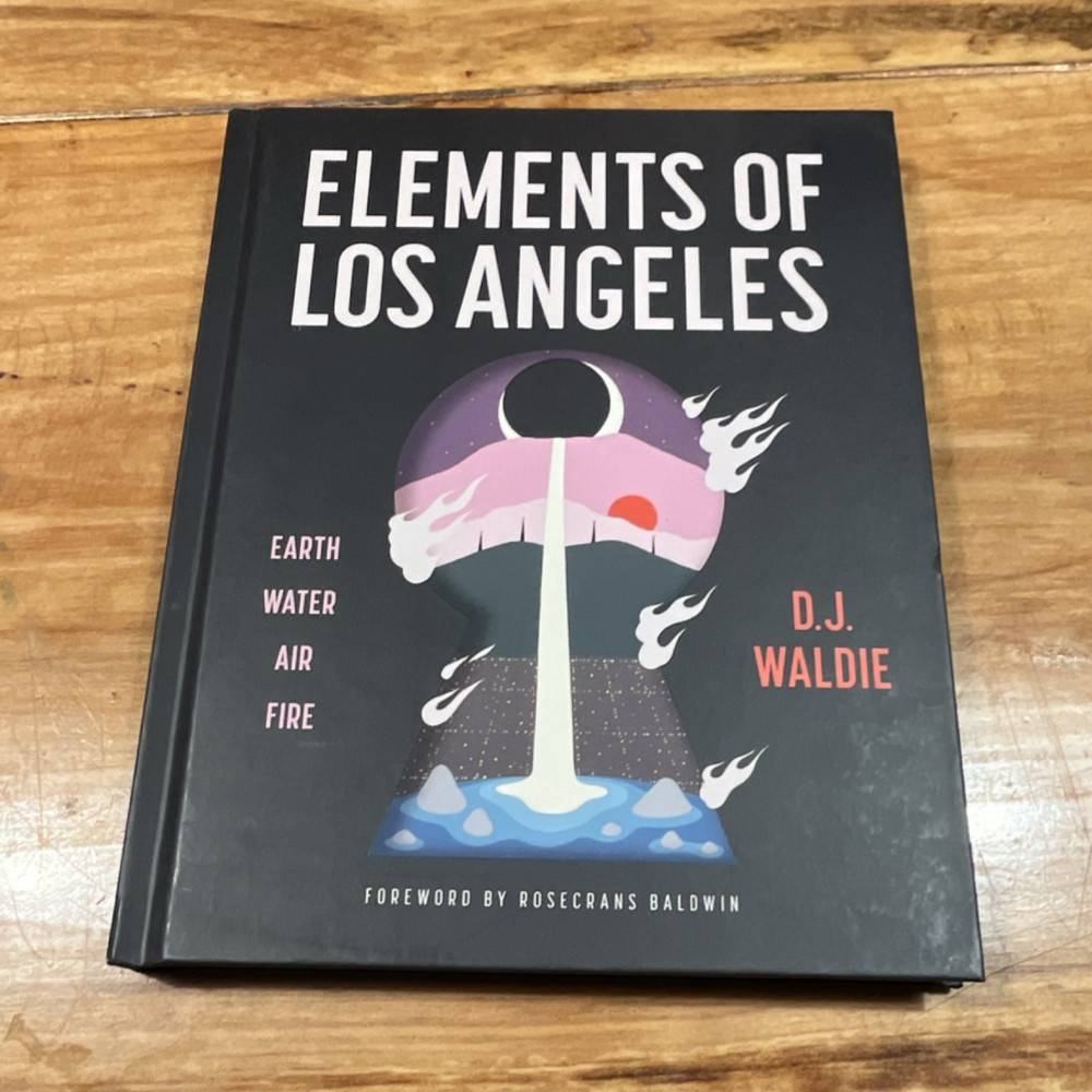 Angel City Press Elements of Los Angeles Earth Water Air Fire D.J. Waldie HC