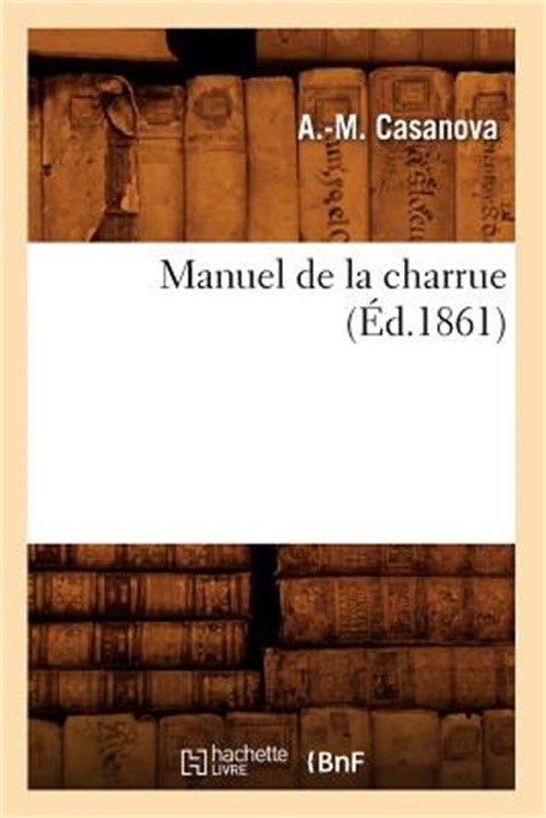 Manuel de la Charrue (�d.1861) (Paperback or Softback)