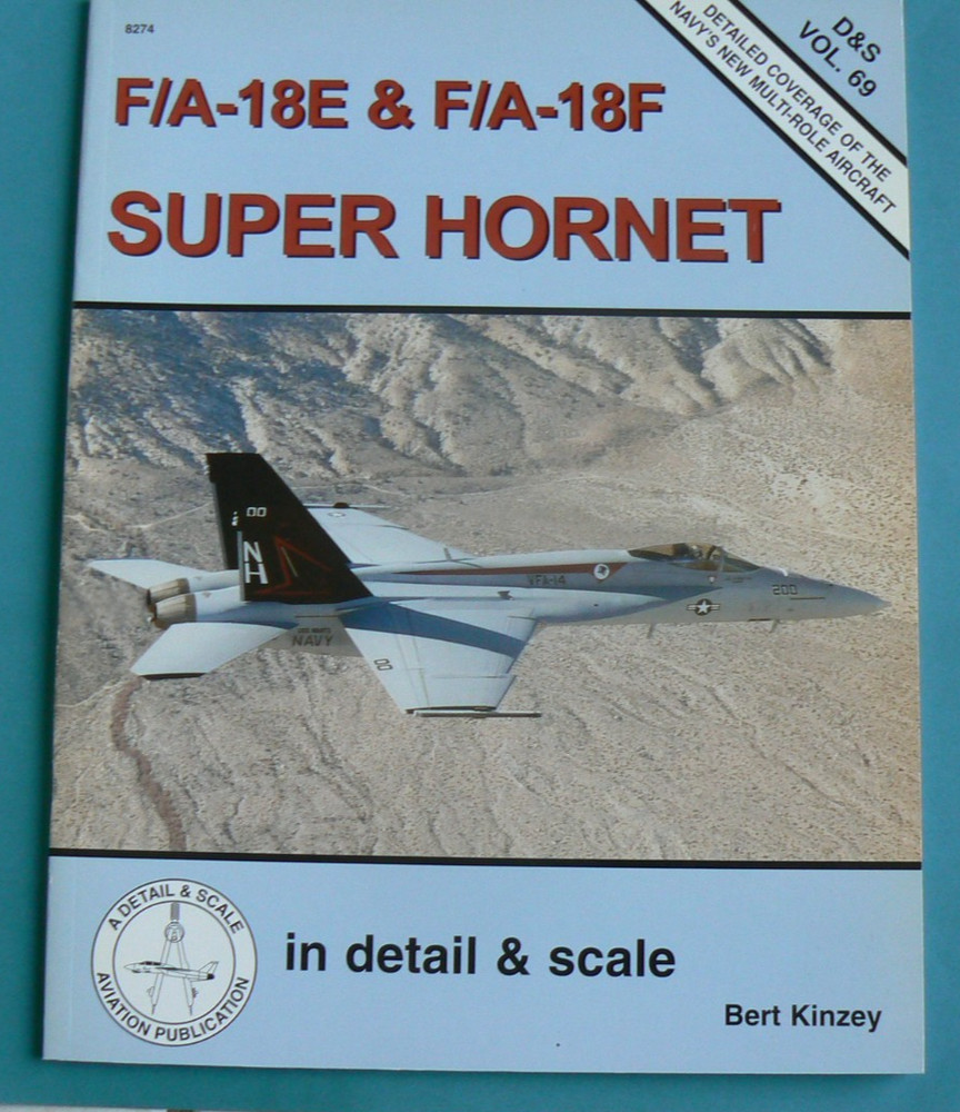 Squadron #8274 Detail/Scale Vol.69, F/A-18E & 18F SUPER HORNET,Bert Kinzey, 2004