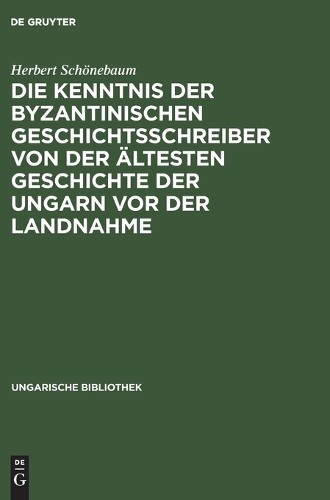 Herbert Schöneb Die Kenntnis Der Byzantinischen Geschichtsschreiber V (Hardback)