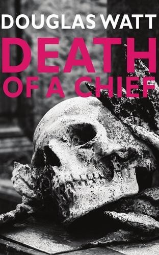 Douglas Watt Death of a Chief (Paperback) John MacKenzieAnother great item from Rarewaves USA | Free delivery!