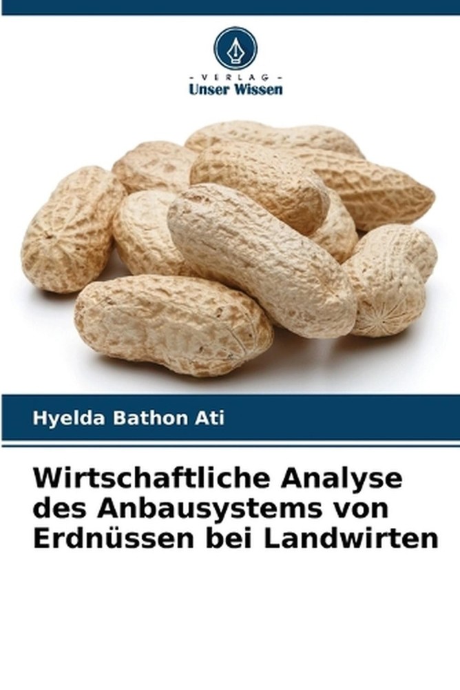 Wirtschaftliche Analyse des Anbausystems von Erdnssen bei Landwirten by Hyelda B