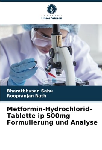 Metformin-Hydrochlorid-Tablette ip 500mg Formulierung und ...  (paperback)