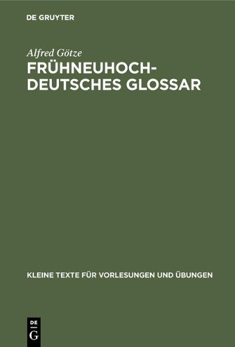 Alfred Götze Frühneuhochdeutsches Glossar (Hardback)