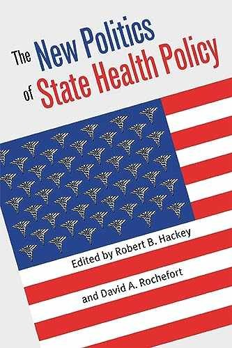 The New Politics of State Health - Paperback, by Hackey Robert B.; - Very Good