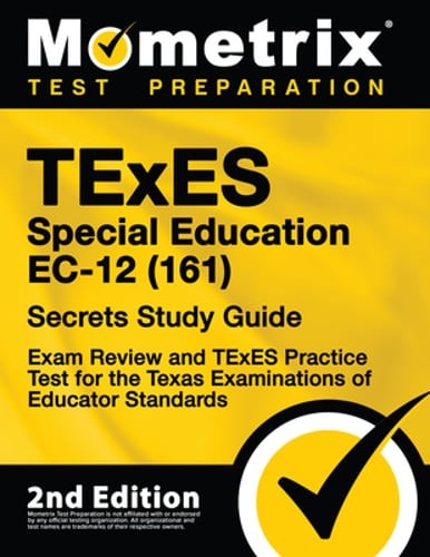 TExES Special Education Ec-12 (161) Secrets Study Guide - Exam Review and TExES