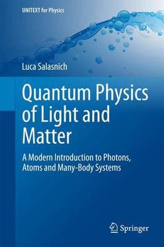 Quantum Physics of Light and Matter: A Modern Introduction to Photons, Atoms and