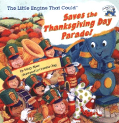 The Little Engine That Could Saves the Thanksgiving Day Parade by Piper: Used