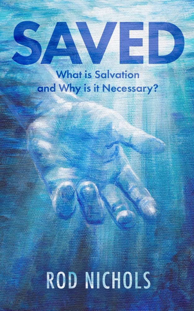 SAVED: What is Salvation and Why is it Necessary