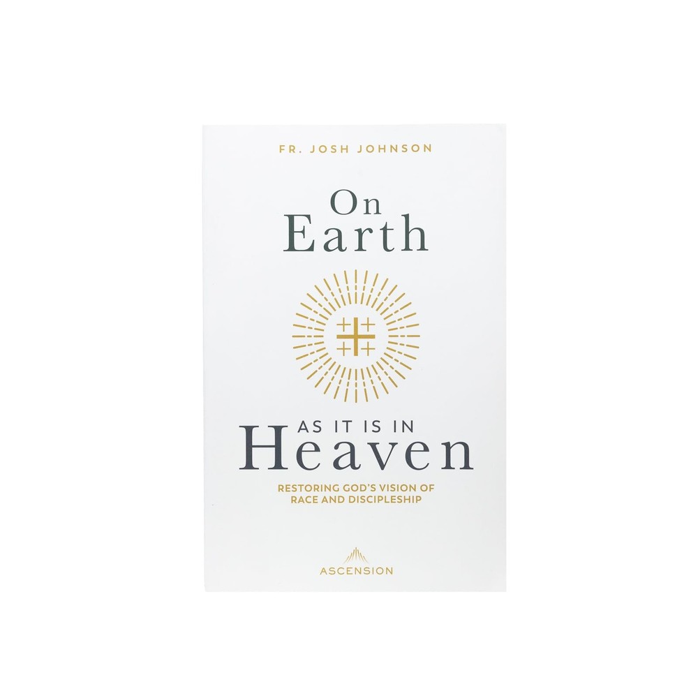 On Earth as It Is in Heaven: Restoring God's Vision of Race and Discipleship