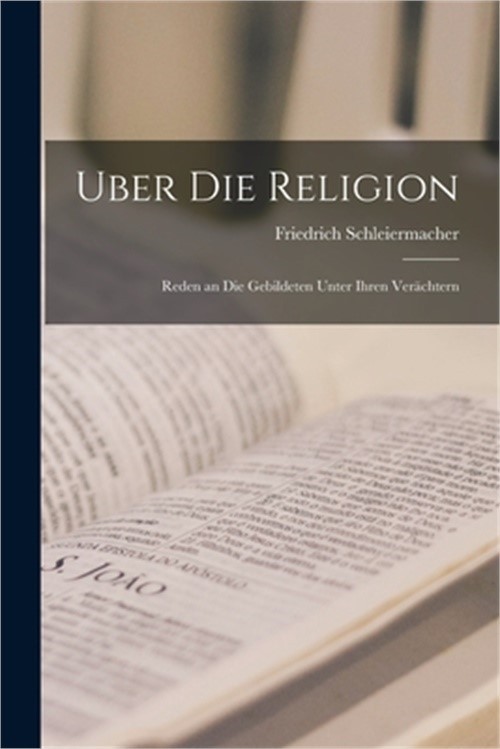 Uber Die Religion: Reden an Die Gebildeten Unter Ihren Ver�chtern (Paperback or