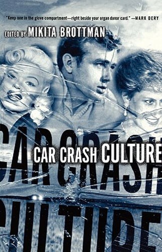 Car Crash Culture by M Brottman: Used