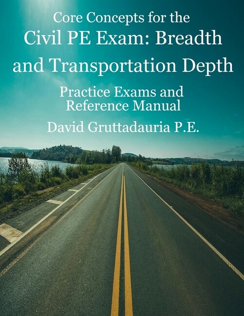 Civil Pe Exam Breadth And Transportation Depth: Reference Manual, 80 Mornin...