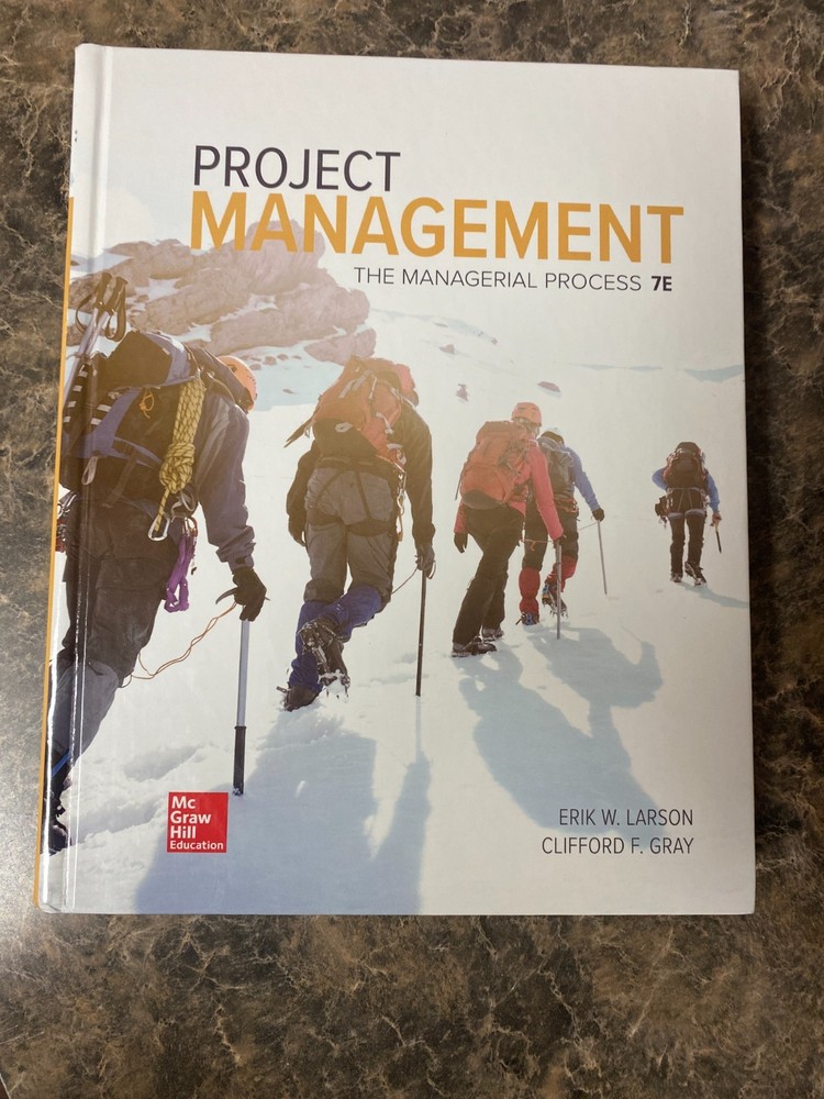 Project Management: the Managerial Process by Erik W. Larson and Clifford F....