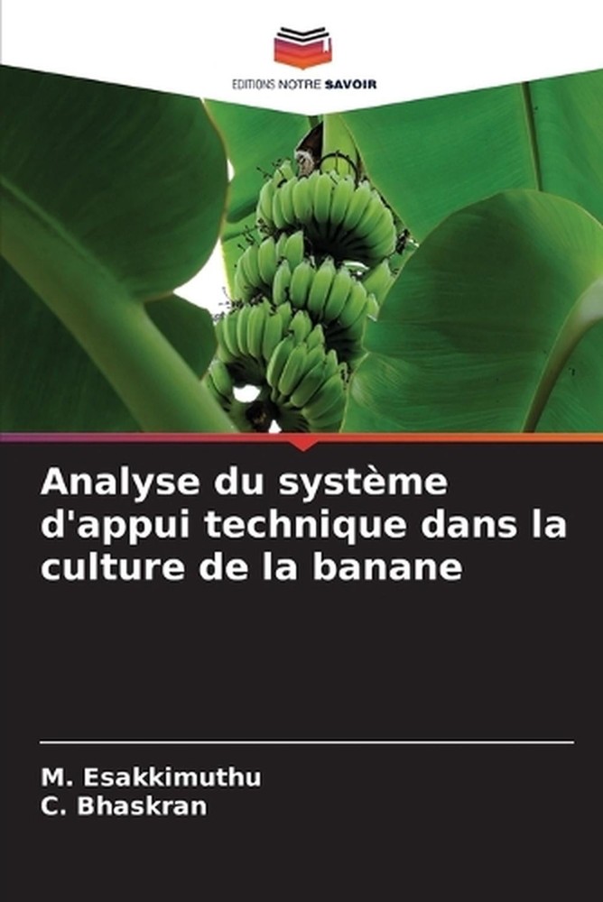 Analyse du systme d'appui technique dans la culture de la banane by M. Esakkimut