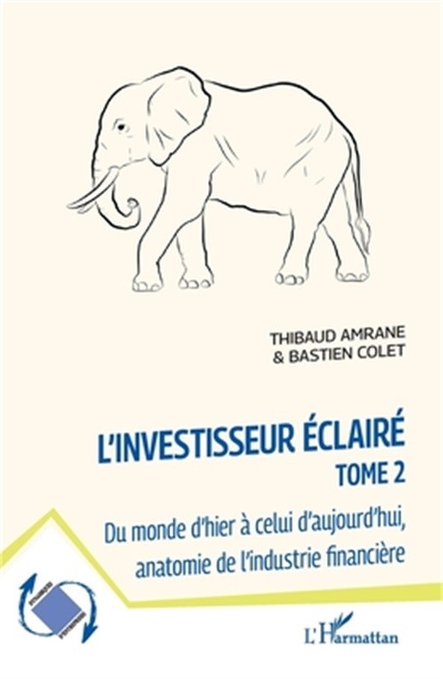 L'investisseur �clair�: Du monde d'hier � celui d'aujourd'hui, anatomie de l'ind
