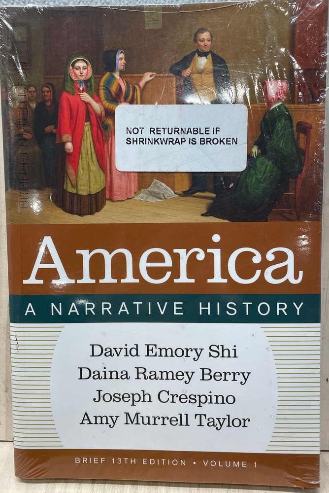 America: A Narrative History by David E. Shi Volume 1 13E Paperback