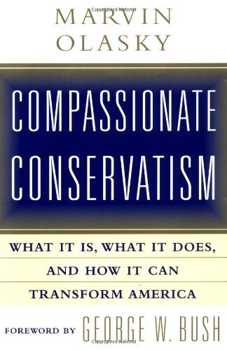 Compassionate Conservatism: What it..., Olasky, Marvin